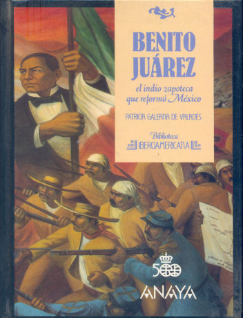 Benito Jurez el indio zapoteca que reform Mxico