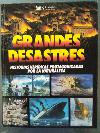 Grandes desastres: Historias verdicas protagonizadas por la naturaleza