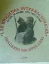 Las Brigadas Internacionales. Imgenes RECUPERADAS