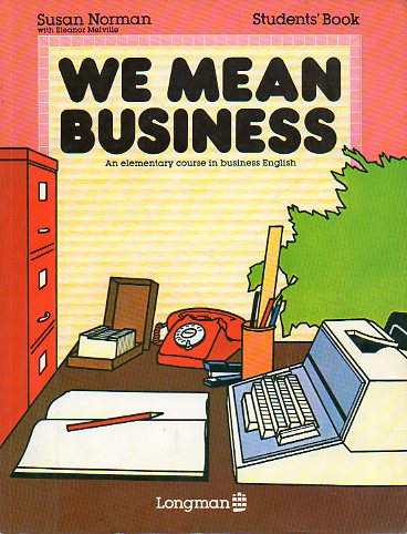 WE MEAN BUSINESS. An elementary course in business English.
