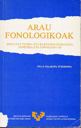 ARAU FONOLOGIKOAK. Hizkuntz Teoria eta Baztango Euskalkia: Fonetika eta Fonologia (II).