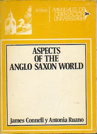 ASPECTS OF THE ANGLO SAXON WORLD.