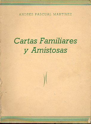 CARTAS FAMILIARES Y AMISTOSAS. 1 edicin.