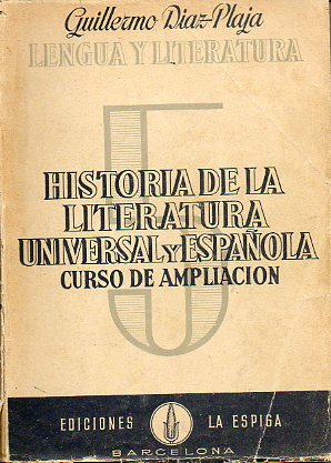 HISTORIA DE LA LITERATURA UNIVERSAL Y ESPAOLA. CURSO DE AMPLIACIN. Vol. I.