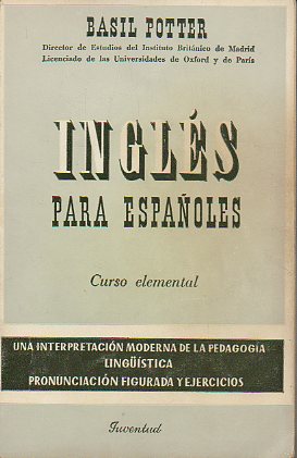 INGLS PARA ESPAOLES. Curso Elemental. Prlogo de Walter Starkey. 31 ed.