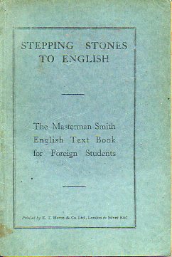 STEPPING STONES TO ENGLISH. A practical english text for foreign students.