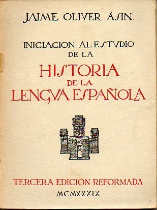 INICIACIN AL ESTUDIO DE LA HISTORIA DE LA LENGUA ESPAOLA. Tercera edicin reformada. Incluye programa de la asignatura.