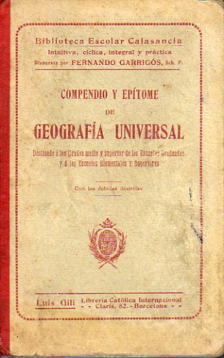 COMPENDIO Y EPTOME DE GEOGRAFA UNIVERSAL. Destinado a los Grados medio y superior de las Escuelas Graduadas y de las Escuelas elementales y superior
