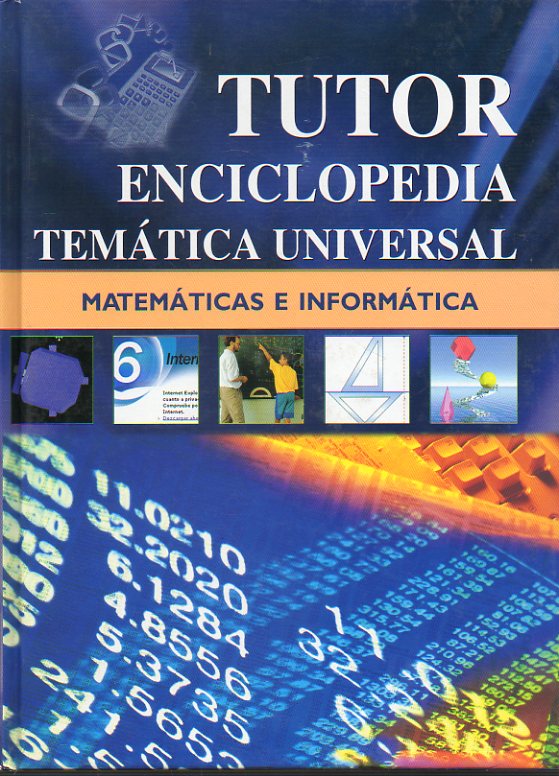 TUTOR. ENCICLOPEDIA TEMTICA UNIVERSAL. 1. MATEMTICAS E INFORMTICA.