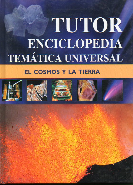 TUTOR. ENCICLOPEDIA TEMTICA UNIVERSAL. 5. EL COSMOS Y LA TIERRA.