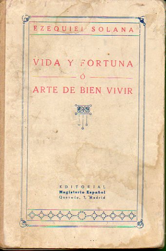 VIDA Y FORTUNA O ARTE DE BIEN VIVIR.