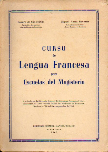 CURSO DE LENGUA FRANCESA PARA ESCUELAS DE MAGISTERIO. Algunos subrayados y notas marginales espordicas. Incluye programa.