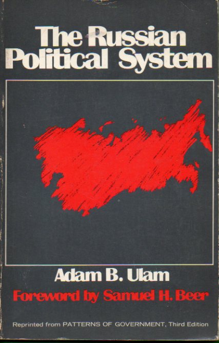 THE RUSSIAN POLITICAL SYSTEM. Reprinted from Patterns of Government. Third Edition.