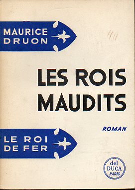 LES ROIS MAUDITS. 1. Le roi de fer (1314).