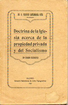 DOCTRINA DE LA IGLESIA ACERCA DE LA PROPIEDAD PRIVADA Y DEL SOCIALISMO.