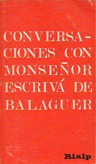 CONVERSACIONES CON MONSEOR ESCRIV DE BALAGUER. 7 ed.
