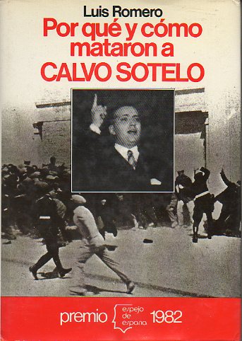 POR QU Y CMO MATARON A CALVO SOTELO. Premio Espejo de Espaa 1982.
