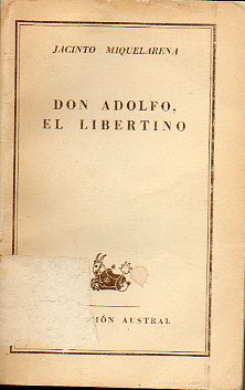 DON ADOLFO, EL LIBERTINO. Novela del 900.