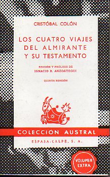 LOS CUATRO VIAJES DEL ALMIRANTE Y SU TESTAMENTO. Edicin y prlogo de Ignacio B. Anzotegui. 5 ed.