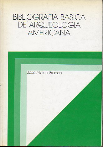 BIBLIOGRAFA BSICA DE ARQUEOLOGA AMERICANA.