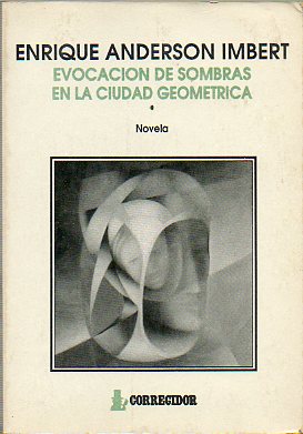 EVOCACIN DE SOMBRAS EN LA CIUDAD GEOMTRICA. (Novela).