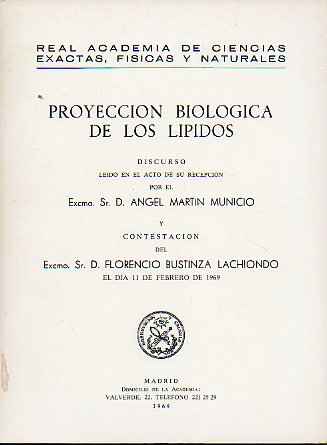PROYECCIN BIOLGICA DE LOS LPIDOS (Discurso). Contestacin de Florencio Bustinza Lachiondo.