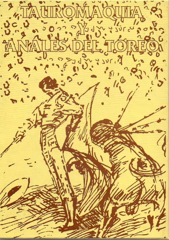 TAUROMAQUIA Y ANALES DEL TOREO. Introduccin a la tauromaquia, por Virgilio Albero, y edicin facsimilar de la publicada en 1873 por...