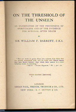 ON THE THRESHOLD OF THE UNSEEN. An examination of the phenomena of Spiritualism and of the evidence for survival after death. Third edition (revised).