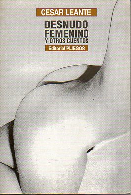 DESNUDO FEMENINO Y OTROS CUENTOS.