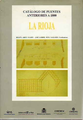 CATLOGO DE PUENTES ANTERIORES A 1800. LA RIOJA. Vol. I.