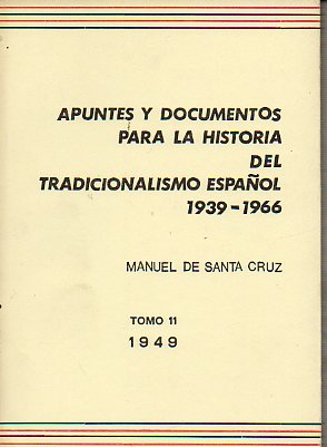 APUNTES Y DOCUMENTOS PARA LA HISTORIA DEL TRADICIONALISMO ESPAOL 1939-1966. Tomo 11.