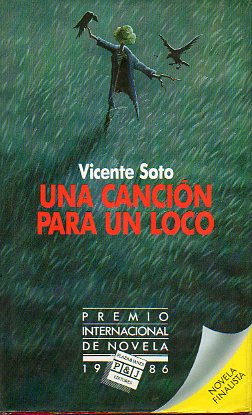 UNA CANCIN PARA UN LOCO. Finalista del Premio Internacional de Novela Plaza & Jans 1986. 1 edicin.
