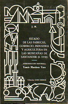 ESTADO DE LAS FBRICAS, COMERCIO, INDUSTRIA Y AGRICULTURA EN LAS MONTAAS DE SANTANDER (S. XVIII).