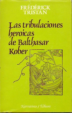 LAS TRIBULACIONES HEROICAS DE BALTHASAR KOBER.