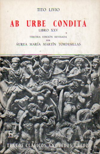 AB URBE CONDITA. LIBRO XXV. 3ª edic. revisada por Áurea Mª Martín Tordesillas.