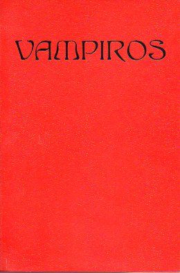 VAMPIROS (UNA ANTOLOGA). Prlogo de Roger Vadim. Ilustrs. de Auralen. Cont.: Los vampiros de Hungra y de los pases circundantes. Carnaval. Carmill