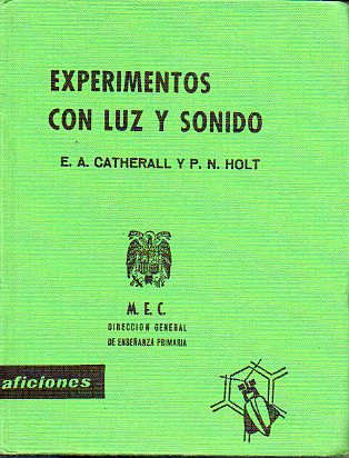 EXPERIMENTOS CON LUZ Y SONIDO. Ilustrs. de Nicholas Quilliam. 3 ed.