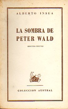 LA SOMBRA DE PETER WALD. 2 parte de El Negro Que Tena Un Alma Blanca. 2 ed.