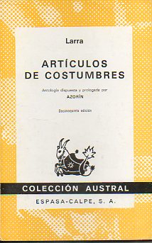 ARTCULOS DE COSTUMBRES. Antologa dispuesta y prologada por Azorn. 15 ed.