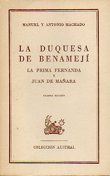 LA DUQUESA DE BENAMEJ / LA PRIMA FERNANDA / JUAN DE MAARA. 4 ed.