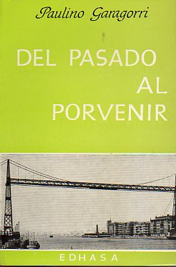 DEL PASADO AL PORVENIR (UNAMUNO, OTROS EJEMPLOS Y UN HOMENAJE). 1 edicin.