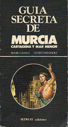 GUA SECRETA DE MURCIA, CARTAGENA Y MAR MENOR. 1 edicin.
