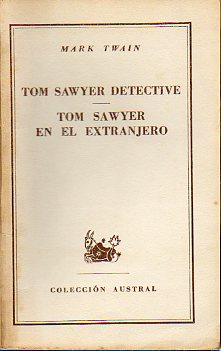 TOM SAWYER DETECTIVE / TOM SAWYER EN EL EXTRANJERO.