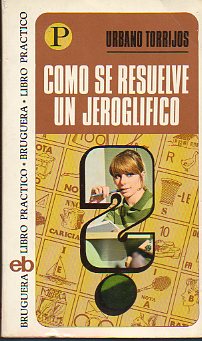 CMO SE RESUELVE UN JEROGLFICO. 1 ed.