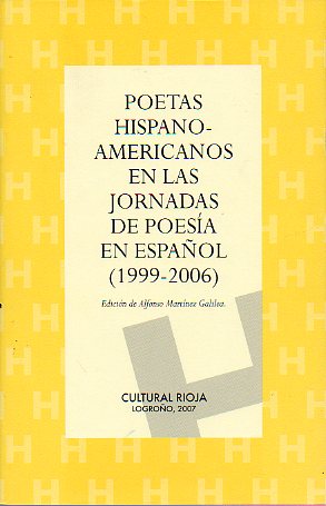 POETAS HISPANOAMERICANOS EN LAS JORNADAS DE POESA EN ESPAOL (1999-2006). Poemas de M. Daz Martnez, Alejandro Bekes, scar Hahn, Rafael Alcides, Om