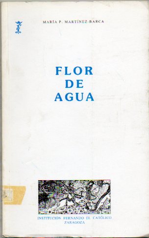 FLOR DE AGUA. Prtico de Ildefonso-Manuel Gil