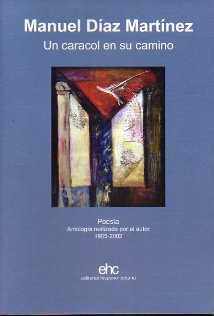 UN CARACOL EN SU CAMINO. Poesa. Antologa realizada por el autor (1965-2002).