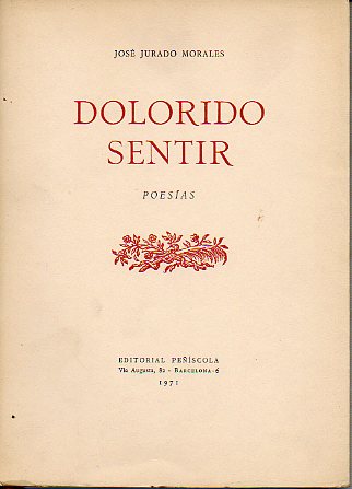 DOLORIDO SENTIR. Dedicado por el autor.