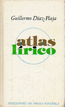 ATLAS LRICO. 1973-1977. 1. Sonetos en el mapa. 2. Poemas en el mar de Grecia. 3. Poemas y canciones del Brasil. Seguido de Conciencia del Otoo. 1 e
