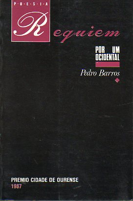 REQUIEM POR UM OCIDENTAL. Premio de Poesa Cidade de Ourense 1987.